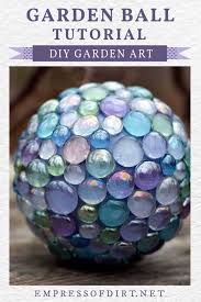 Changing up decor colors is easy with these diy rag balls. How To Make Decorative Garden Art Balls Empress Of Dirt