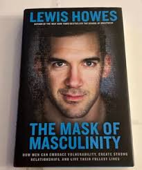 The Mask of Masculinity by Lewis Howes