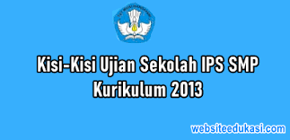 Kisi kisi soal ujian sekolah pada dasarnya merupakan sebuah patokan tolak ukur dalam melaksanakan kegiatan proses pelaksanaan ujian yang termuat dengan beberapa materi seperti kompetensi dasar, indikator kd. Kisi Kisi Us Ips Smp Kurikulum 2013 Tahun 2021