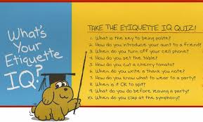 What we are trying is to… Take The Etiquette Iq Quiz Mom S Choice Awards