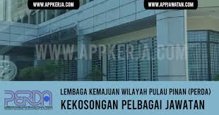 Akta lembaga kemajuan wilayah jengka (pembubaran) 1997. Jawatan Kosong Di Lembaga Kemajuan Wilayah Pulau Pinan Perda Appjawatan Malaysia