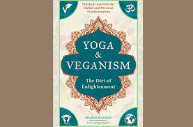 Has johnny depp gone vegan? Book Yoga And Veganism The Diet Of Enlightenment Integral Yoga Magazine