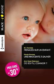 Menaces sur un enfant ; Une innocente à sauver ; Où es-tu, Connor ? :  Daniels, B.J., Graves, Paula, Voss Peterson, Ann: Amazon.fr: Livres