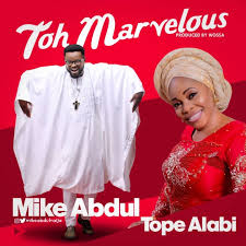 Ayomiku alabi is tope alabi's first daughter. Download Mike Abdul Ft Tope Alabi Toh Marvelous Notjustok