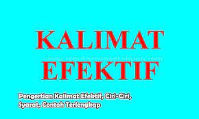 Kalimat di atas akan menjadi efektif dengan cara penghilangan frasa mau tidak mau dan sendiri, sehingga menjadi struktur jenis ini terdapat dalam tipe kalimat dasar bahasa indonesia. Pengertian Kalimat Efektif Ciri Syarat Dan Contohnya Lengkap