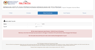 Semakan keputusan permohonan, rayuan dan cetakan surat tawaran bagi lepasan spm, sijil politeknik, kolej komuniti, ikm, skm, ip perkara. Permohonan Kemasukan Ke Politeknik Dan Kolej Komuniti Sesi Disember 2019