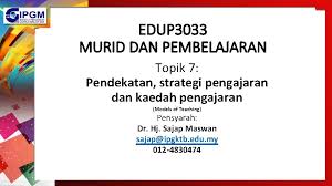 Pandangan mengenai konsep pembelajaran terus menerus mengalami perubahan dan perkembangan sesuai dengan perkembangan iptek. Edup 3033 Murid Dan Pembelajaran Topik 7 Pendekatan