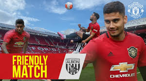 Subscribe to man united now! Friendly Match Andreas Steals The Show Against West Brom Manchester United Youtube