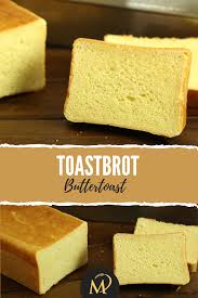 Toastbrot Buttertoast In 2020 Toastbrot Rezept Rezepte Brot Rezept