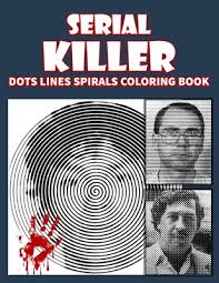 New kind of stress relief coloring book for adultsvery cool i love this book! Serial Killer Dots Lines Spirals Coloring Book New Kind Of Stress Relief Coloring Book For Adults Paperback Rj Julia Booksellers