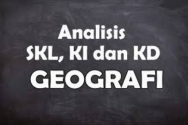 File berikut ini adalah analisis keterkaitan antara ki dan kd pada implementasi kurikulum 2013. Analisis Skl Ki Dan Kd Geografi Sma Tahun 2021 Rpp 1 Lembar
