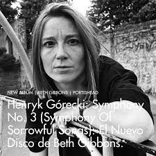 Henryk Górecki: Symphony No. 3 (Symphony Of Sorrowful Songs): El Nuevo  Disco de Beth Gibbons.