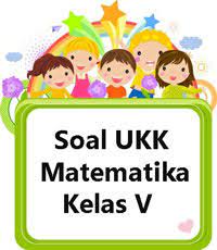 3 ⁄ 4 jika diubah ke bentuk persen menjadi …. Soal Uas 2 Ukk Matematika Kelas 5 Plus Kunci Jawaban Juragan Les