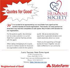 The salary, according to a state farm sales leader, is between $50,000 and $160,000. State Farm S Quotes For Good The Humane Society Of Harford County