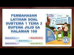 Itulah yang dapat kami bagikan terkait kunci jawaban buku matematika kelas 10 kurikulum 2013 edisi revisi 2017. Kunci Jawaban Dan Pembahasan Latihan Soal Subtema 1 Tema 3 Bupena Jilid 6a Halaman 168 Kelas 6 Sd Youtube