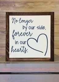Be the first to contribute! No Longer By Our Side In Our Hearts Wood Sign Metal With Quote Hanging Wall Art 3 Sign Choices Wall Decor Plus More