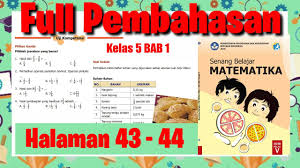 Mar 20, 2020 · untuk membantu menemukan jawaban yang tepat berikut kami bagikan alternatif kunci jawaban soal yang terdapat pada buku senang belajar matematika kelas 5 halaman 47, 48, 49. Jawaban Matematika Halaman 43 44 Lengkap Ii Senang Belajar Matematika Kelas 5 Sd Youtube