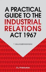 Last updated at 16 july 2021 00:15:05 aest back to top. A Practical Guide To The Industrial Relations Act 1967 Continuing Professional Development