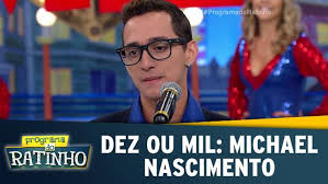 Dez Ou Mil: Michael Nascimento