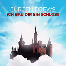 Ich bau' dir ein schloss, das in den wolken liegt. Ich Bau Dir Ein Schloss By Jurgen Drews On Amazon Music Amazon Com