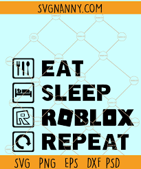 Size of this png preview of this svg file: Eat Sleep Roblox Repeat Svg Eat Sleep Game Repeat Svg Gamer Shirt Svg Svg Nanny