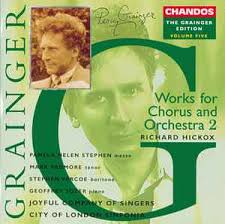 Grainger, Pamela Helen Stephen, Mark Padmore, Stephen Varcoe, Geoffrey  Tozer, The Joyful Company Of Singers, City Of London Sinfonia, Richard  Hickox