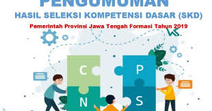 Jadwal dan lokasi ujian tes skd cpns kabupaten batanghari tahun 2019 menjadi pertanyaan yang banyak dilontarkan oleh peserta tes cpns read. Pengumuman Hasil Skd Cpns Provinsi Jawa Tengah Peserta Yang Masuk Skb