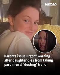She spent a week in the ICU before tragically passing away. UNILAD Parents  issue urgent warning after daughter dies from taking part in viral  'dusting' trend
