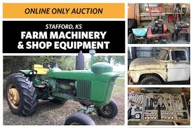 Stafford Farm Machinery And Shop Equipment 951 Ne 70th St Stafford Ks 67578 Mccurdy Auction Real Estate Specialists