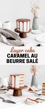 Layer Cake Caramel Au Beurre Sale Cupcake Cakes Delicious Cake Recipes Caramel