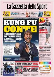 La pagina ufficiale de la gazzetta dello sport, il quotidiano sportivo più. Prima Pagina Gazzetta Dello Sport Kung Fu Conte In Tournee Senza Punte