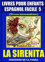 Ta C La C Charger Pdf Livres Pour Enfants En Espagnol Facile 5 La Sirenita Serie Espagnol Facile Pdf Livre En Ligne Download Pdf Viewer For Windows 7 Di 2020