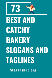 73 Best And Catchy Bakery Slogans And Taglines Bakery Slogans Bakery Shop Names Slogan