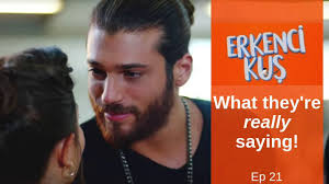 Erkenci Kus Ep 21 What They Are Really Saying English Sayings Sanem 21st