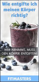 Wer Abnimmt Muss Den Korper Entgiften Korper Entgiften Entgiften Entgiftende Lebensmittel