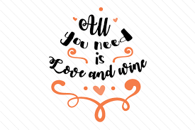 Download All You Need Is Love And Wine Svg Cut File By Creative Fabrica Crafts Creative Fabrica PSD Mockup Templates