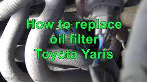 Choose for me to minimize cost choose for me to minimize cost. How To Replace Oil Filter Toyota Yaris Years 2000 To 2010 Youtube