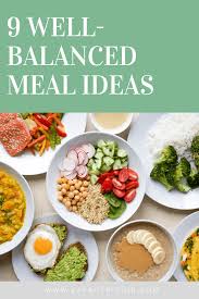 9 Well Balanced Meal Ideas Balanced Meals Balanced Meal Plan Macro Meals