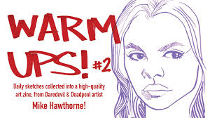 Warm Ups #2 sketch art zine by Mike Hawthorne — Kickstarter