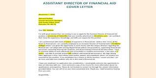 Under the supervision of the associate director of financial aid and scholarships, the assistant director will contribute to student success by managing the customer/student service areas of the financial aid and scholarships office, which include the student center windows, phone center, outreach, website and social media to provide. Cover Letter For Assistant Director Of Financial Aid Qs Study