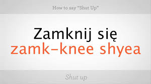 How To Say Shut Up In Polish Polish Lessons Youtube