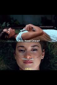 Okay Hazel Grace The Fault In Our Stars The Fault In Our Stars The Fault In Our Stars Quotes Hazel Grace