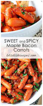 Sweet And Spicy Maple Bacon Carrots Recipe Carrot Recipes Vegetable Recipes Recipes
