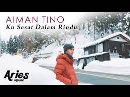Download lagu, lirik lagu, dan video klip terbaru. Aiman Tino Ku Sesat Dalam Rindu Lyrics Genius Lyrics