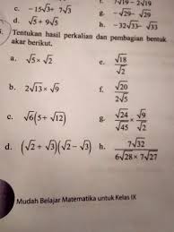 Pembagian akar pangkaf figa comton 1) 3 sqrt 1000 sqrt 125 sqrt 3 125 =10 5=2 2) nilai selesaikan s03lso9 di bawah inil gunakan cara faktorisasi prima hasil penarikan akar pangkat tigal 1. Tentukan Hasil Perkalian Dan Pembagian Bentuk Akar Berikut A 5 2 B 2 13 9 C 6 5 12 Brainly Co Id