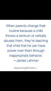 Parents Who Lose Control Quotes About Your Children Quotes About Motherhood Child Behavior Problems