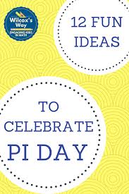 Pi day is a celebration all about pi! Wilcox S Way Ideas For Celebrating Pi Day