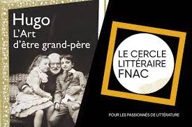 Grand âge et bas âge mêlés (10 poèmes. L Art D Etre Grand Pere Victor Hugo En Famille Conseils D Experts Fnac