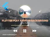 Create a Flutter Audio Player in the Background | by Winson Yau ...