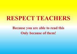 Your theory makes sense in one respect. Give Respect To Teachers A Teacher Is A Person Who Provides By Raiha Malik Medium